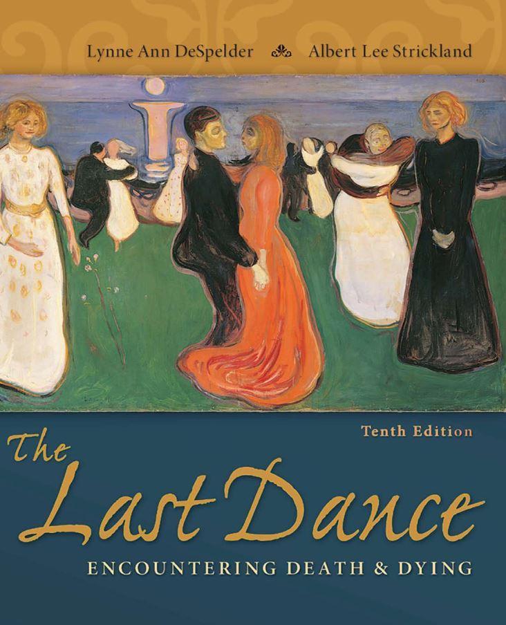 The Last Dance: Encountering Death and Dying 10th Edition by Lynne Ann DeSpelder ebook