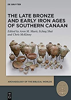 The Late Bronze and Early Iron Ages of Southern Canaan (Archaeology of the Biblical Worlds Book 2) ebook