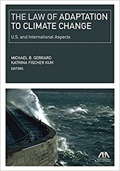 The Law of Adaptation to Climate Change: United States and International Aspects ebook