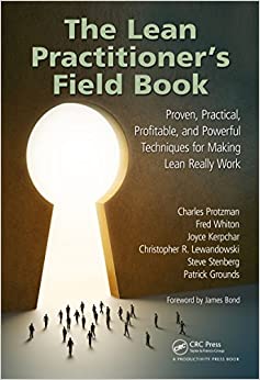 The Lean Practitioner's Field Book: Proven, Practical, Profitable and Powerful Techniques for Making Lean Really Work ebook