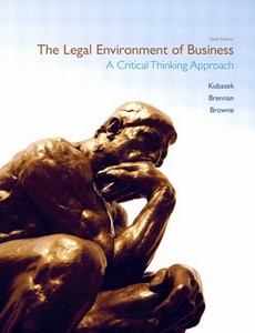 The Legal Environment of Business A Critical Thinking Approach 6th Edition by Nancy K. Kubasek ebook