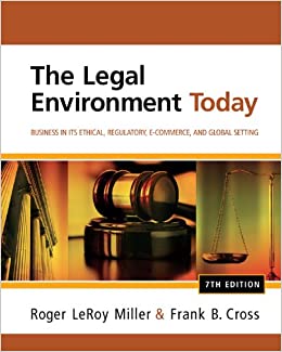 The Legal Environment Today: Business In Its Ethical, Regulatory, E-Commerce, and Global Setting ebook