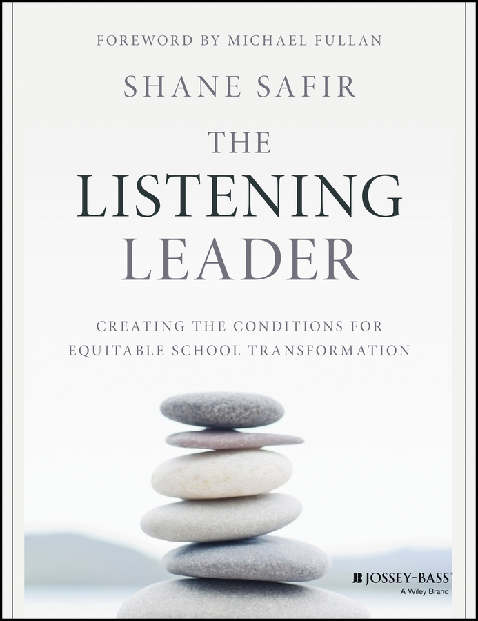 The Listening Leader: Creating the Conditions for Equitable School Transformation ebook