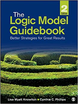 The Logic Model Guidebook: Better Strategies for Great Results ebook