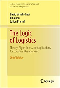 The Logic of Logistics: Theory, Algorithms, and Applications for Logistics Management (Springer Series in Operations Research and Financial Engineering) ebook