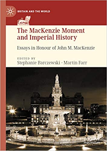 The MacKenzie Moment and Imperial History: Essays in Honour of John M. MacKenzie (Britain and the World) ebook