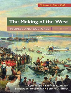 The Making of the West, Volume 2 Since 1500 Peoples and Cultures 5th Fifth Edition by Lynn Hunt ebook