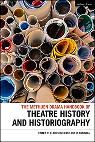 The Methuen Drama Handbook of Theatre History and Historiography (Methuen Drama Handbooks) ebook