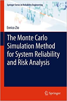 The Monte Carlo Simulation Method for System Reliability and Risk Analysis (Springer Series in Reliability Engineering) by Enrico Zio (2012-11-02) ebook