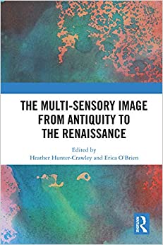 The Multi-Sensory Image from Antiquity to the Renaissance ebook