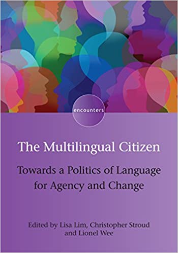 The Multilingual Citizen: Towards a Politics of Language for Agency and Change (Encounters Book 11) ebook