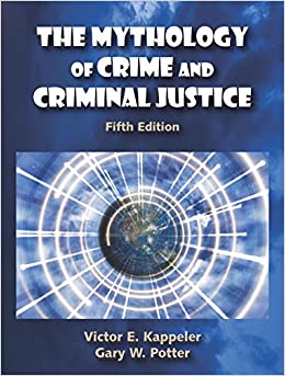 The Mythology of Crime and Criminal Justice, Fifth Edition ebook