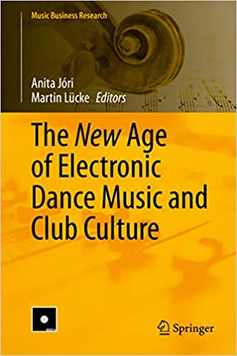 The New Age of Electronic Dance Music and Club Culture (Music Business Research) ebook