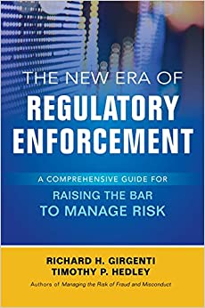 The New Era of Regulatory Enforcement: A Comprehensive Guide for Raising the Bar to Manage Risk ebook