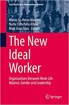 The New Ideal Worker: Organizations Between Work-Life Balance, Gender and Leadership (Contributions to Management Science) ebook