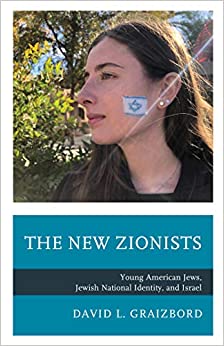 The New Zionists: Young American Jews, Jewish National Identity, and Israel ebook