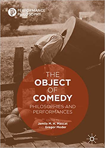 The Object of Comedy: Philosophies and Performances (Performance Philosophy) ebook