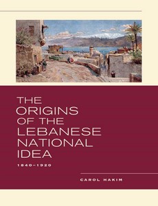The Origins of the Lebanese National Idea 1840?1920 1st Edition by Carol Hakim ebook