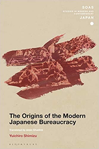 The Origins of the Modern Japanese Bureaucracy (SOAS Studies in Modern and Contemporary Japan) ebook