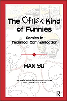 The Other Kind of Funnies: Comics in Technical Communication (Baywood's Technical Communications) ebook