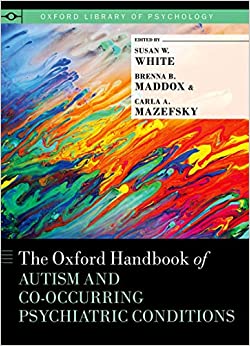 The Oxford Handbook of Autism and Co-Occurring Psychiatric Conditions (Oxford Library of Psychology) ebook