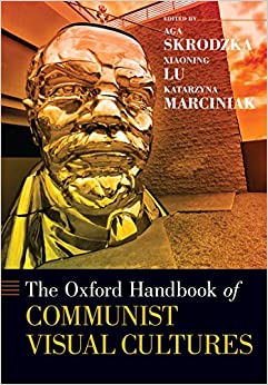 The Oxford Handbook of Communist Visual Cultures (Oxford Handbooks) ebook