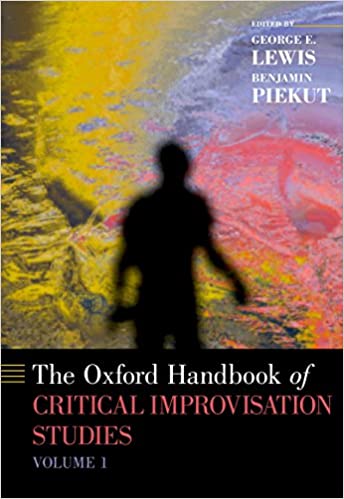 The Oxford Handbook of Critical Improvisation Studies, Volume 1 (Oxford Handbooks) ebook