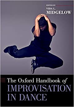 The Oxford Handbook of Improvisation in Dance (Oxford Handbooks) ebook