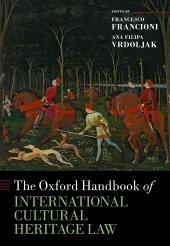 The Oxford Handbook of International Cultural Heritage Law ebook