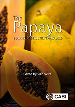 The Papaya: Botany, Production and Uses ebook
