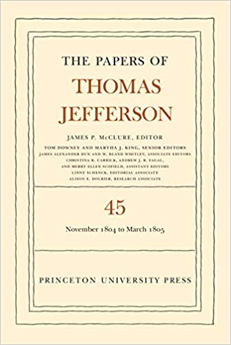 The Papers of Thomas Jefferson, Volume 45: 11 November 1804 to 8 March 1805 ebook