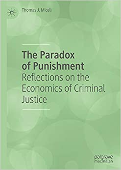 The Paradox of Punishment: Reflections on the Economics of Criminal Justice ebook