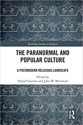 The Paranormal and Popular Culture: A Postmodern Religious Landscape (Routledge Studies in Religion) ebook