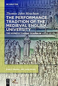 The Performance Tradition of the Medieval English University: The Works of Thomas Chaundler (Early Drama, Art, and Music) ebook