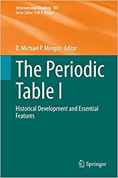 The Periodic Table I: Historical Development and Essential Features (Structure and Bonding Book 181) ebook