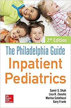 The Philadelphia Guide: Inpatient Pediatrics, 2nd Edition ebook