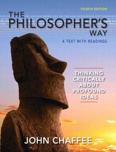 The Philosopher?s Way Thinking Critically About Profound Ideas 4th by John Chaffee ebook