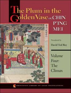 The Plum in the Golden Vase Or, Chin P?ing Mei, Volume 4 The Climax by David Tod Roy ebook