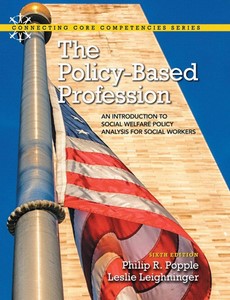 The Policy-Based Profession An Introduction to Social Welfare Policy Analysis for Social Workers 6th by Philip R. Popple ebook