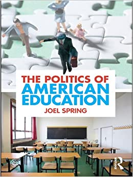 The Politics of American Education (Sociocultural, Political, and Historical Studies in Education) ebook