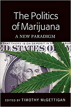 The Politics of Marijuana: A New Paradigm ebook