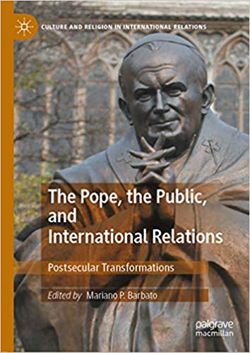 The Pope, the Public, and International Relations: Postsecular Transformations (Culture and Religion in International Relations) ebook