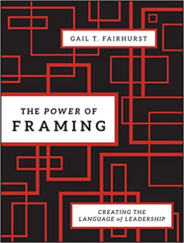 The Power of Framing: Creating the Language of Leadership ebook