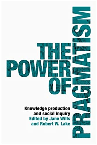 The power of pragmatism: Knowledge production and social inquiry (Women, Theatre and Performance) ebook
