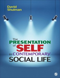 The Presentation of Self in Contemporary Social Life by David Shulman ebook