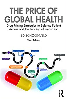 The Price of Global Health: Drug Pricing Strategies to Balance Patient Access and the Funding of Innovation ebook