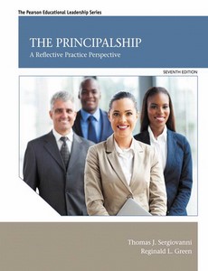 The Principalship A Reflective Practice Perspective 7th Edition by Thomas J. Sergiovanni ebook