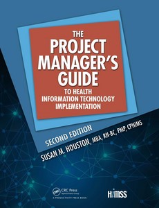 The Project Manager?s Guide to Health Information Technology Implementation 2nd Edition by Susan M. Houston ebook