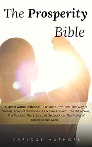 The Prosperity Bible: The Greatest Writings of All Time on the Secrets to Wealth and Prosperity ebook