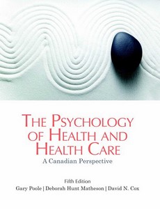 The Psychology of Health and Health Care A Canadian Perspective 5th by Gary Poole ebook